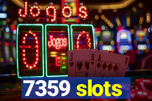 7359 slots